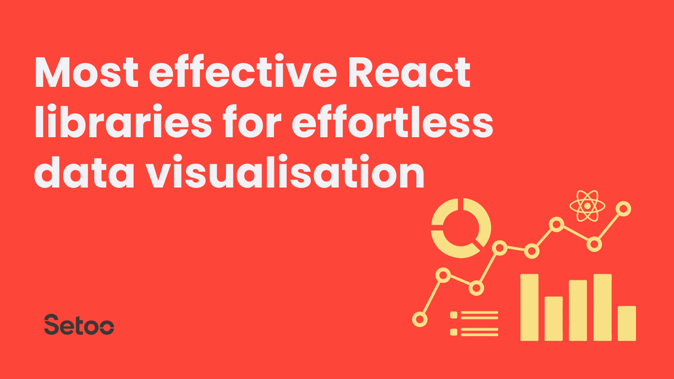 7 Most effective React libraries for effortless data visualisation.